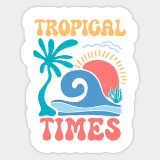 Tropical Times Sticker